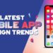 Latest And Most Exciting Trends In Mobile App Design In 2020