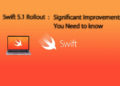 Swift 5.1 Rollout Significant Improvements You Need to Know
