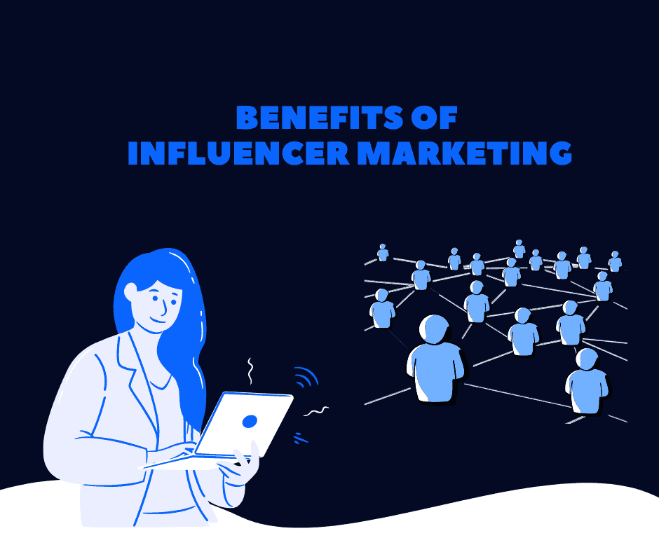 Benefits of Influencer Marketing