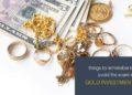 Things to Remember to Avoid the Scam in Gold Investment
