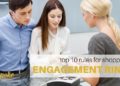Top 10 Rules for Shopping for an Engagement Ring