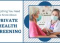 Everything You should know about Private Health Screening