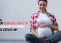 Taking Care of Mental health of Pregnant Women during COVID-19