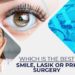 WHICH IS THE BEST — SMILE, LASIK OR PRK SURGERY?