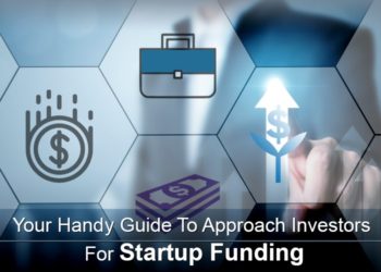 Your Handy Guide To Approach Investors For Startup Funding
