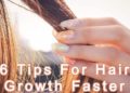 6 Tips For Hair Growth Faster Naturally