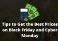 Tips to Get the Best Prices on Black Friday and Cyber Monday-min