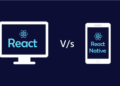 What Is The Difference Between React Native and ReactJS