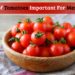 Benefits of tomatoes Important For Men's Health