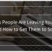 10 Reasons People Are Leaving Your Website and How to Get Them to Stay
