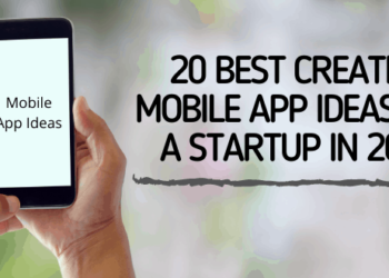 20 Best Creative Mobile App Ideas for Startups in 2021