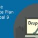 Know the Complete Plan for Drupal 9