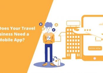 Why Does Your Travel Business Need a Mobile App_