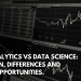 Data Analytics VS Data Science: Definition, Differences, and Career Opportunities