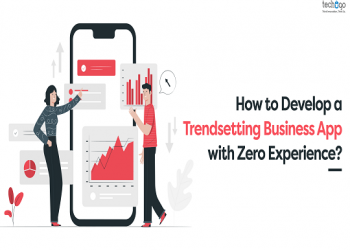 How to Develop a Trendsetting Business App with Zero Experience--