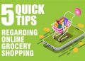 5 Quick Tips Regarding Online Grocery Shopping